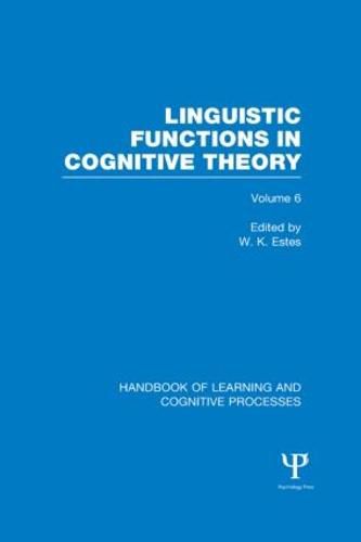 Cover image for Handbook of Learning and Cognitive Processes (Volume 6): Linguistic Functions in Cognitive Theory
