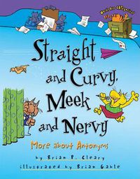 Cover image for Straight and Curvy Meek and Nervy: More About Antonyms