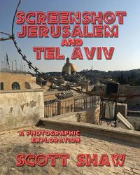 Cover image for Screenshot Jerusalem and Tel Aviv: A Photographic Exploration