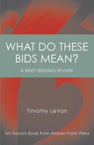 Cover image for What Do These Bids Mean?: An Honors Book from Master Point Press