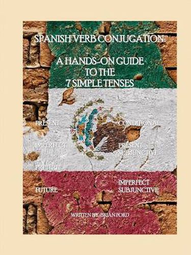 Cover image for Spanish Verb Conjugation: a Hands-on Guide to the 7 Simple Tenses