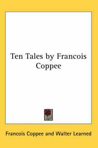 Cover image for Ten Tales by Francois Coppee