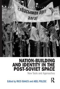 Cover image for Nation-Building and Identity in the Post-Soviet Space: New Tools and Approaches