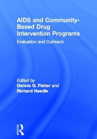 Cover image for AIDS and Community-Based Drug Intervention Programs: Evaluation and Outreach