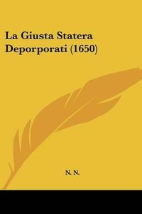 Cover image for La Giusta Statera Deporporati (1650)