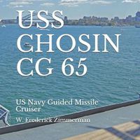 Cover image for USS Chosin CG 65: US Navy Guided Missile Cruiser