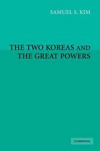 Cover image for The Two Koreas and the Great Powers