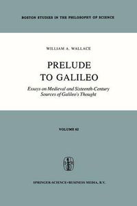 Cover image for Prelude to Galileo: Essays on Medieval and Sixteenth-Century Sources of Galileo's Thought