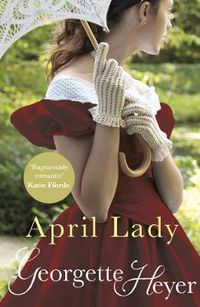 Cover image for April Lady: Gossip, scandal and an unforgettable Regency romance