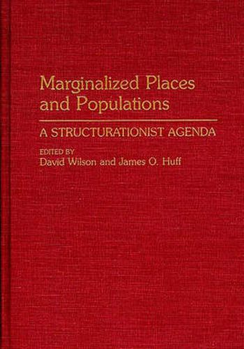 Cover image for Marginalized Places and Populations: A Structurationist Agenda