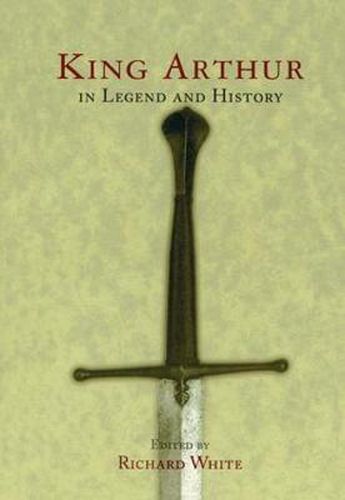 Cover image for King Arthur In Legend and History