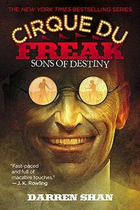Cover image for Cirque Du Freak #12: Sons of Destiny: Book 12 in the Saga of Darren Shan