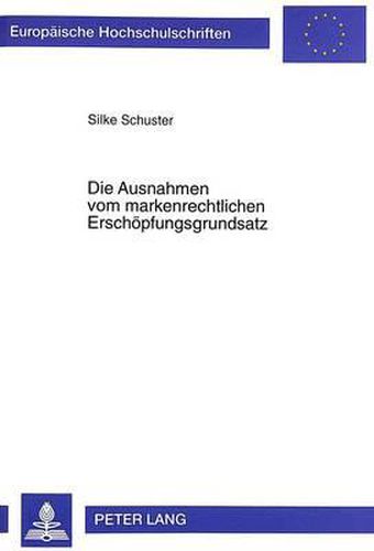 Cover image for Die Ausnahmen Vom Markenrechtlichen Erschoepfungsgrundsatz