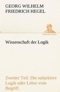 Cover image for Wissenschaft Der Logik. Zweiter Teil