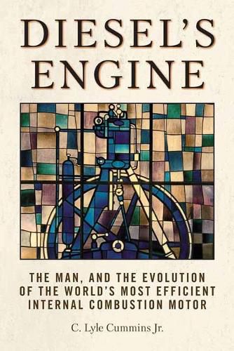 Cover image for Diesel's Engine: The Man and the Evolution of the World's Most Efficient Internal Combustion Motor