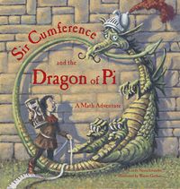 Cover image for Sir Cumference and the Dragon of Pi