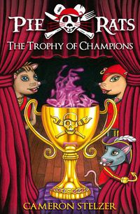 Cover image for The Trophy of Champions - Pie Rats Book 4