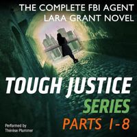 Cover image for Tough Justice: The Complete FBI Agent Lara Grant Novel