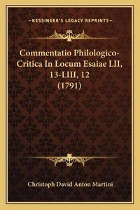 Cover image for Commentatio Philologico-Critica in Locum Esaiae LII, 13-LIII, 12 (1791)