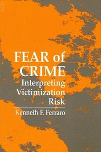 Cover image for Fear of Crime: Interpreting Victimization Risk