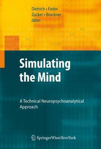 Cover image for Simulating the Mind: A Technical Neuropsychoanalytical Approach