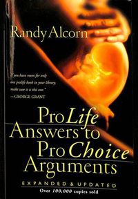 Cover image for Pro-Life Answers to Pro-Choice Arguments: Expanded and Updated