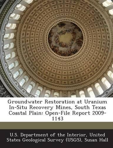 Cover image for Groundwater Restoration at Uranium In-Situ Recovery Mines, South Texas Coastal Plain