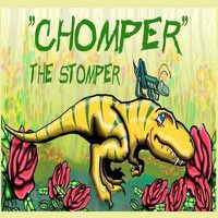 Cover image for Chomper the Stomper: The adventure to find a lost toothbrush.