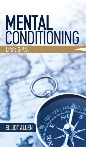 Cover image for Mental Conditioning: Life's G.P.S.