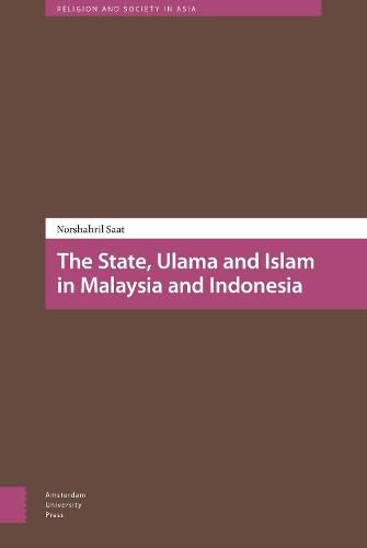 Cover image for The State, Ulama and Islam in Malaysia and Indonesia