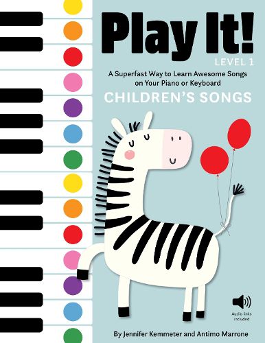 Cover image for Play It! Children's Songs: A Superfast Way to Learn Awesome Songs on Your Piano or Keyboard