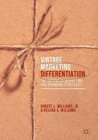 Cover image for Vintage Marketing Differentiation: The Origins of Marketing and Branding Strategies