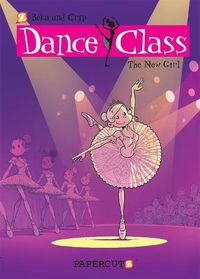 Cover image for Dance Class #12: The New Girl
