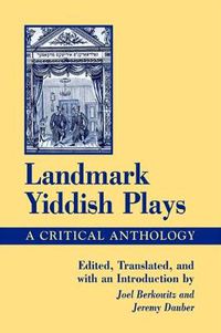 Cover image for Landmark Yiddish Plays: A Critical Anthology