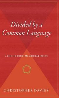 Cover image for Divided by a Common Language: A Guide to British and American English