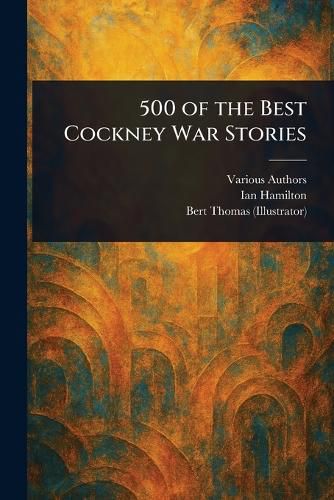 Cover image for 500 of the Best Cockney War Stories