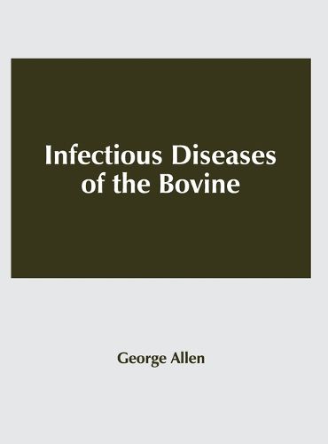 Infectious Diseases of the Bovine