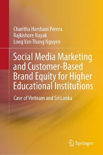 Cover image for Social Media Marketing and Customer-Based Brand Equity for Higher Educational Institutions: Case of Vietnam and Sri Lanka
