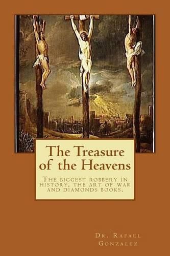 Cover image for The Treasure of the Heavens: The biggest robbery in history, the art of war and diamonds books.