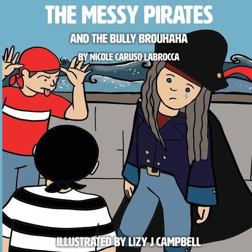 Cover image for The Messy Pirates and the Bully Brouhaha