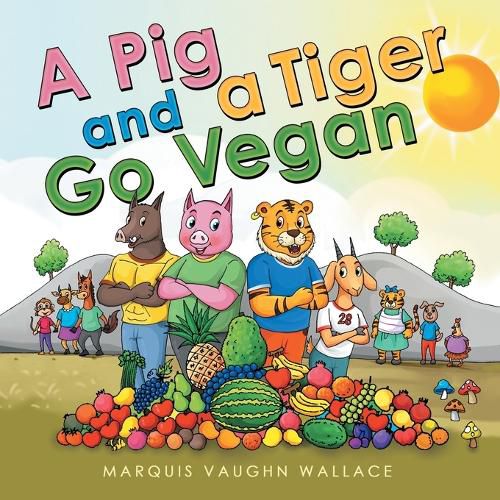 Cover image for A Pig and a Tiger Go Vegan