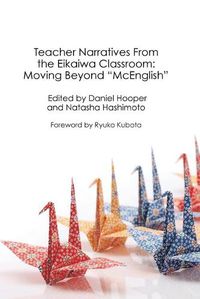 Cover image for Teacher Narratives From the Eikaiwa Classroom