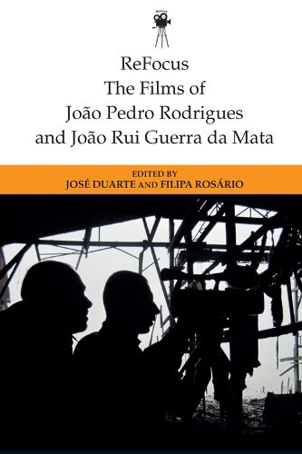 Cover image for Refocus: the Films of Joao Pedro Rodrigues and Joao Rui Guerra Da Mata