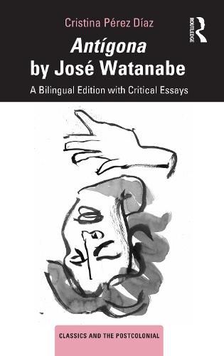 Cover image for Antigona by Jose Watanabe: A Bilingual Edition with Critical Essays