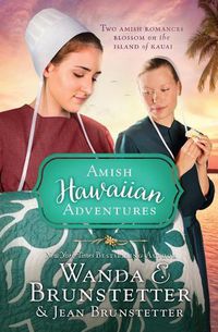 Cover image for The Amish Hawaiian Adventures: Two Amish Romances Blossom on the Island of Kauai