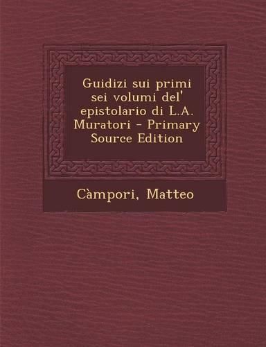 Cover image for Guidizi Sui Primi SEI Volumi del' Epistolario Di L.A. Muratori