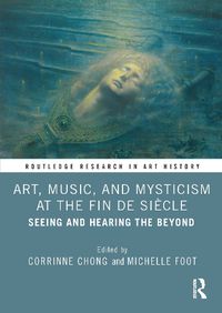 Cover image for Art, Music, and Mysticism at the Fin de Siecle