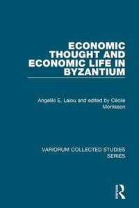 Cover image for Economic Thought and Economic Life in Byzantium