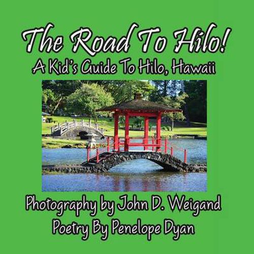 Cover image for The Road to Hilo! a Kid's Guide to Hilo, Hawaii