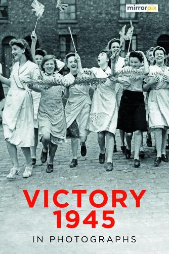 Cover image for Victory 1945 in Photographs